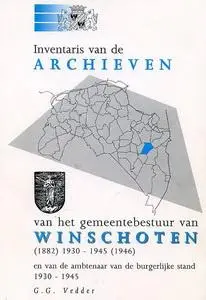 Inventaris van de archieven van het gemeentebestuur van Winschoten (1882) 1930-1945 (1946) en van de ambtenaar van de burgerlijke stand 1930-1945